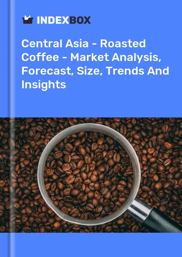 Report Central Asia - Roasted Coffee - Market Analysis, Forecast, Size, Trends and Insights for 499$