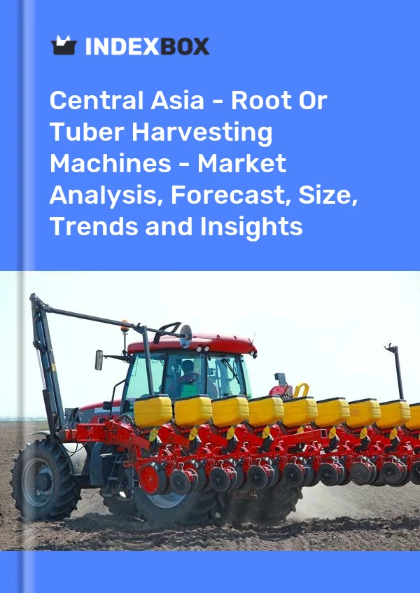 Report Central Asia - Root or Tuber Harvesting Machines - Market Analysis, Forecast, Size, Trends and Insights for 499$