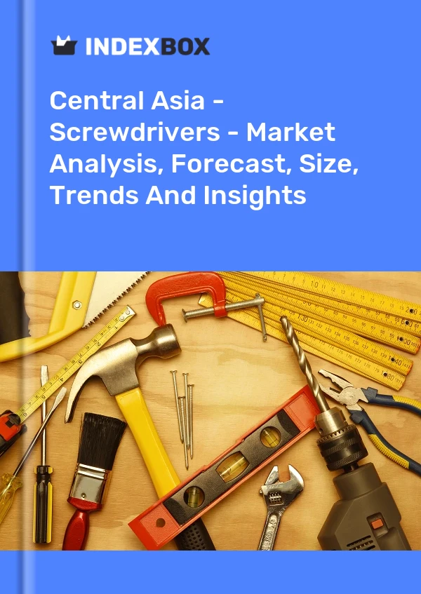 Report Central Asia - Screwdrivers - Market Analysis, Forecast, Size, Trends and Insights for 499$