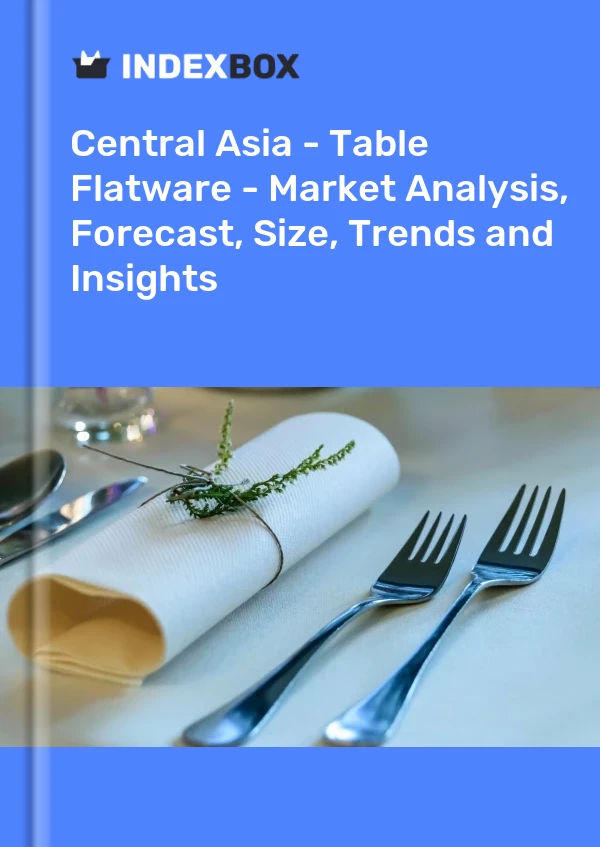 Report Central Asia - Table Flatware - Market Analysis, Forecast, Size, Trends and Insights for 499$