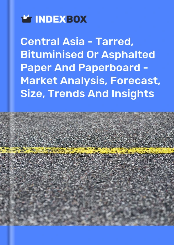 Report Central Asia - Tarred, Bituminised or Asphalted Paper and Paperboard - Market Analysis, Forecast, Size, Trends and Insights for 499$