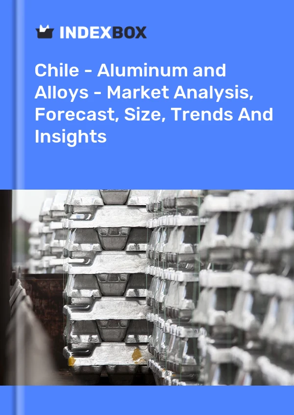 Report Chile - Aluminum and Alloys - Market Analysis, Forecast, Size, Trends and Insights for 499$