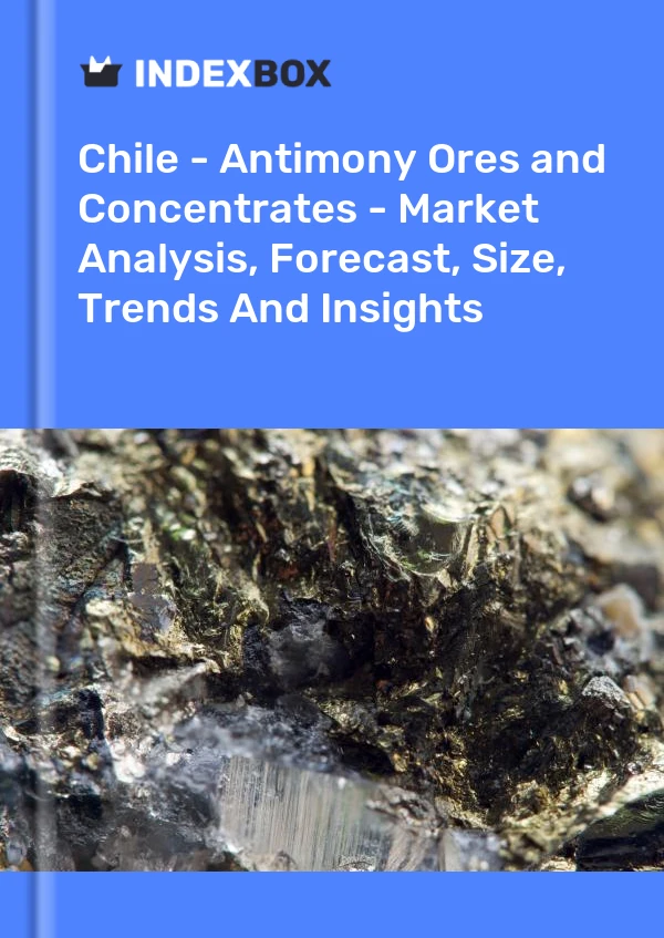 Report Chile - Antimony Ores and Concentrates - Market Analysis, Forecast, Size, Trends and Insights for 499$