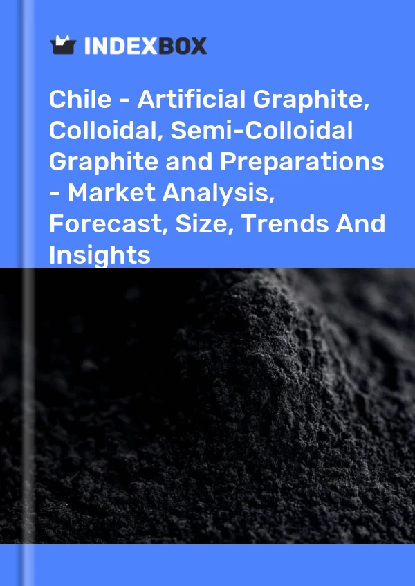Report Chile - Artificial Graphite, Colloidal, Semi-Colloidal Graphite and Preparations - Market Analysis, Forecast, Size, Trends and Insights for 499$