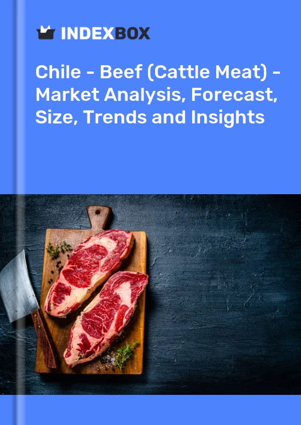 Report Chile - Beef (Cattle Meat) - Market Analysis, Forecast, Size, Trends and Insights for 499$