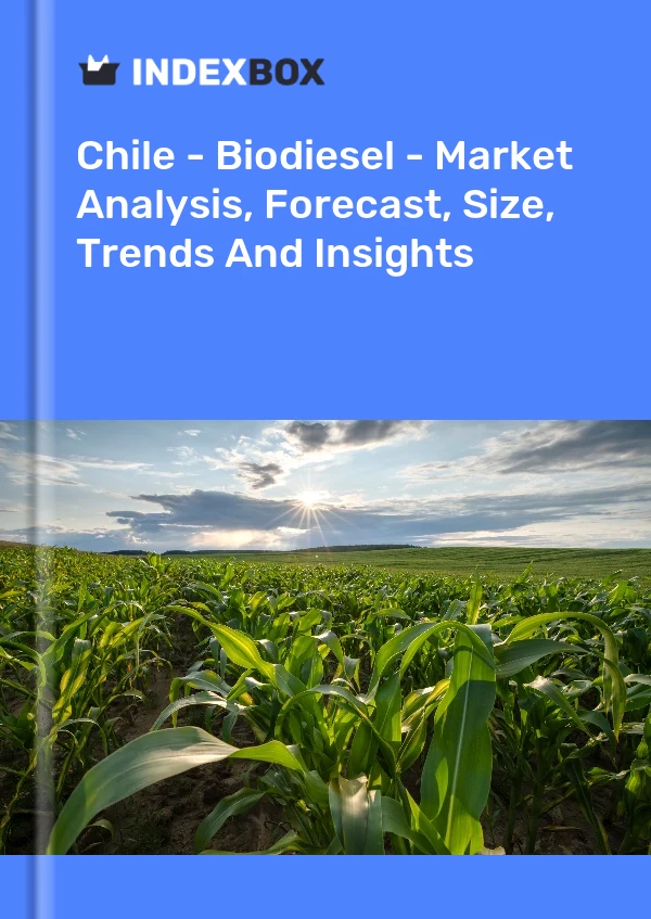 Report Chile - Biodiesel - Market Analysis, Forecast, Size, Trends and Insights for 499$
