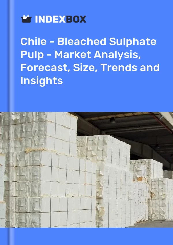 Report Chile - Bleached Sulphate Pulp - Market Analysis, Forecast, Size, Trends and Insights for 499$