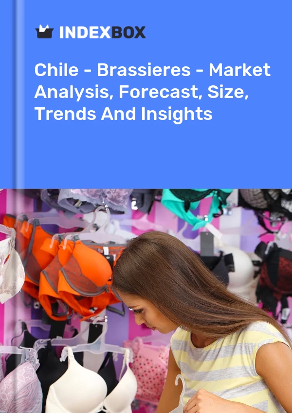 Report Chile - Brassieres - Market Analysis, Forecast, Size, Trends and Insights for 499$