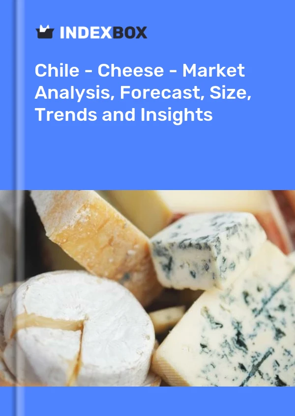 Report Chile - Cheese - Market Analysis, Forecast, Size, Trends and Insights for 499$