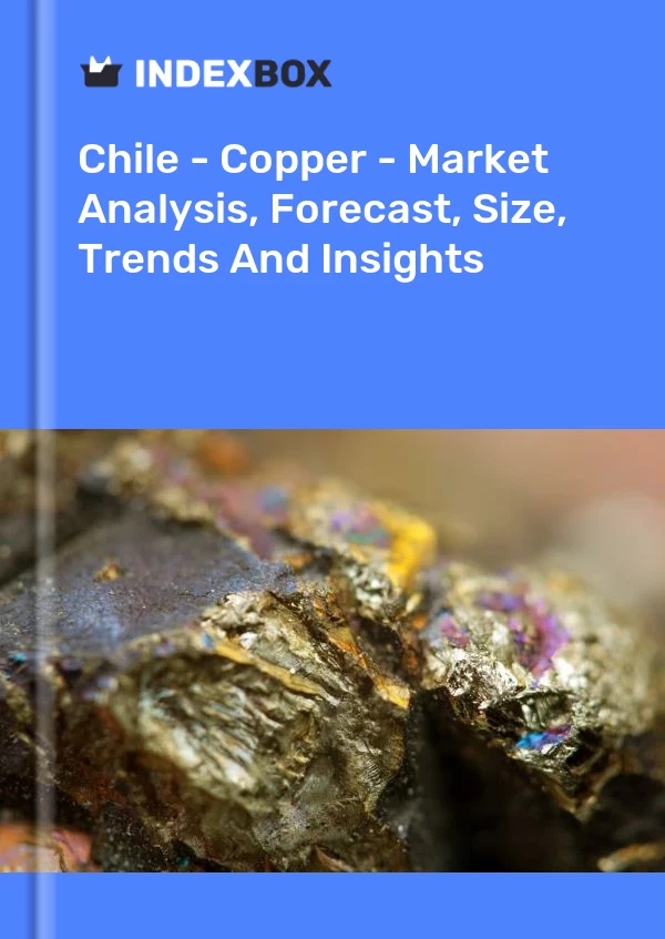 Report Chile - Copper - Market Analysis, Forecast, Size, Trends and Insights for 499$