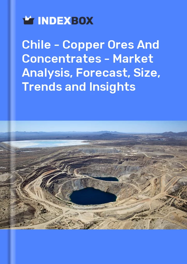 Report Chile - Copper Ores and Concentrates - Market Analysis, Forecast, Size, Trends and Insights for 499$