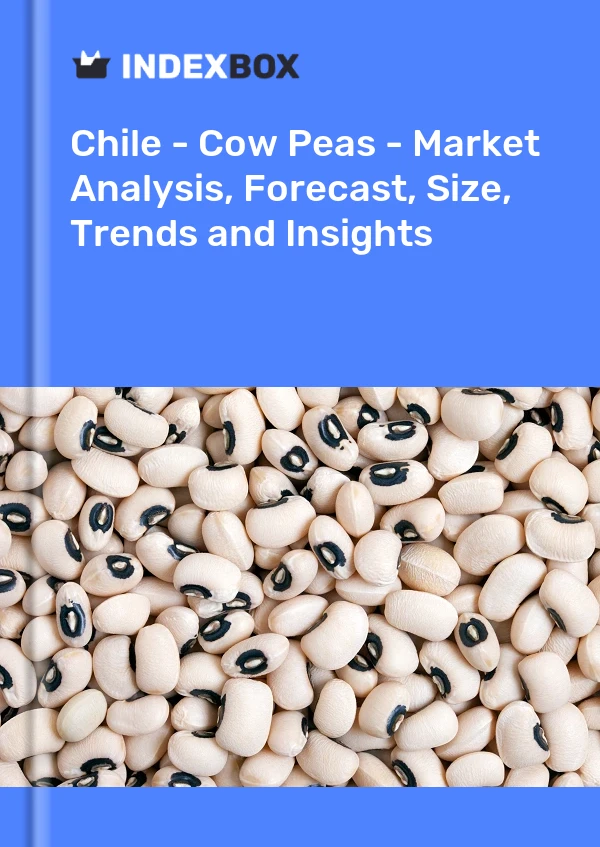 Report Chile - Cow Peas - Market Analysis, Forecast, Size, Trends and Insights for 499$