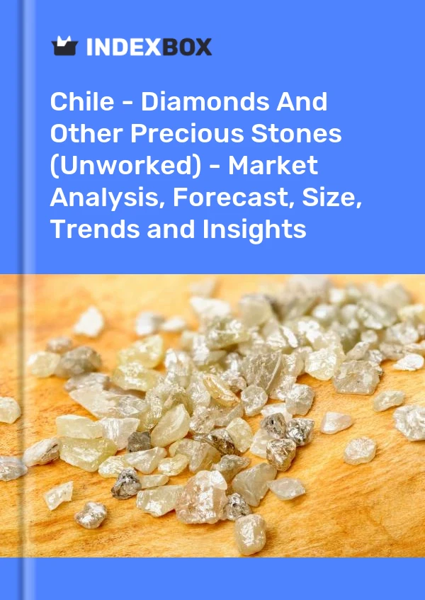 Report Chile - Diamonds and Other Precious Stones (Unworked) - Market Analysis, Forecast, Size, Trends and Insights for 499$
