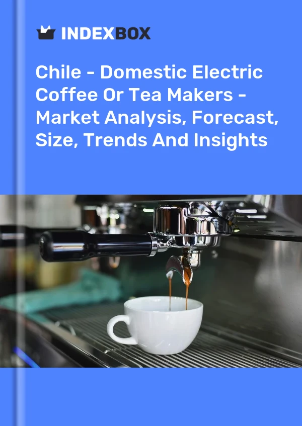 Report Chile - Domestic Electric Coffee or Tea Makers - Market Analysis, Forecast, Size, Trends and Insights for 499$