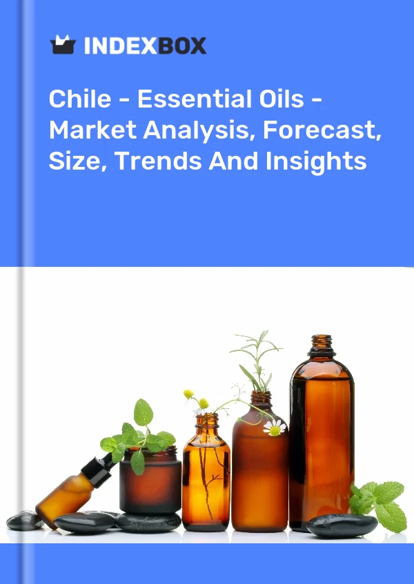 Report Chile - Essential Oils - Market Analysis, Forecast, Size, Trends and Insights for 499$