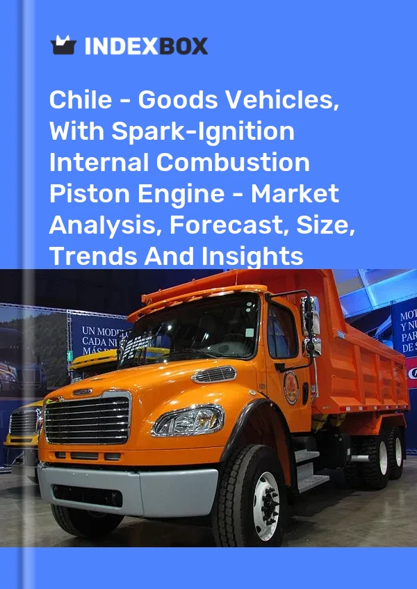 Chile - Goods Vehicles, With Spark-Ignition Internal Combustion Piston Engine - Market Analysis, Forecast, Size, Trends And Insights