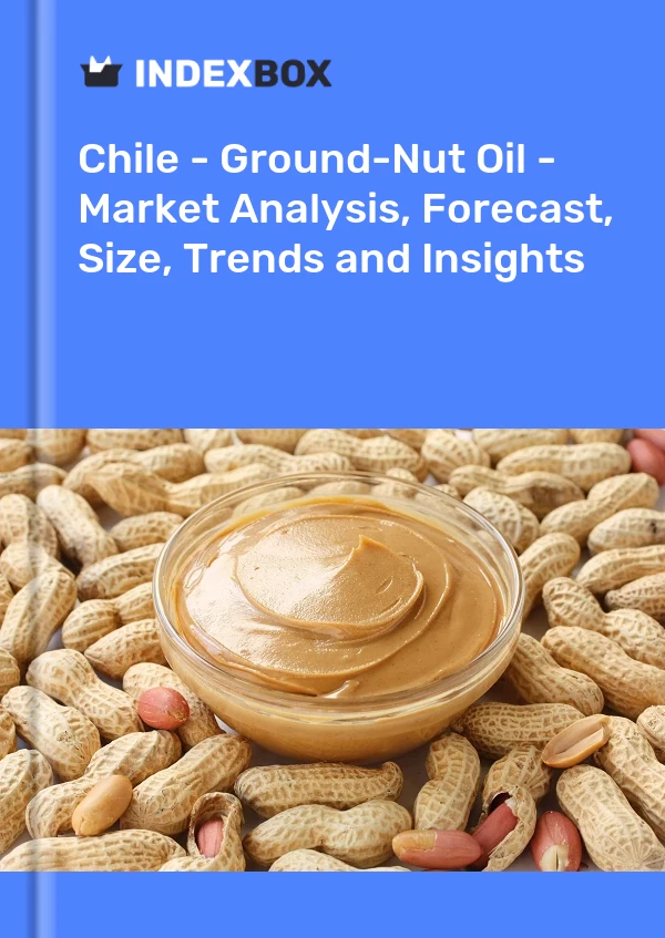 Report Chile - Ground-Nut Oil - Market Analysis, Forecast, Size, Trends and Insights for 499$