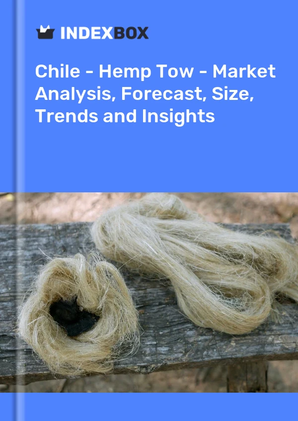 Report Chile - Hemp Tow - Market Analysis, Forecast, Size, Trends and Insights for 499$