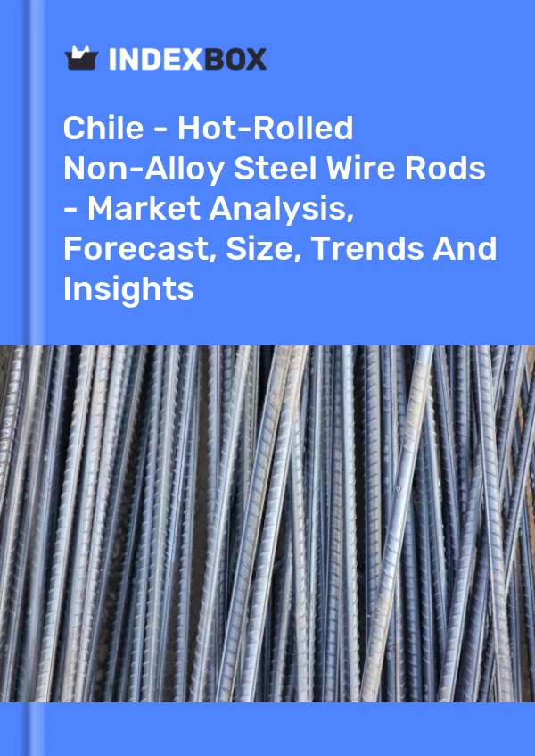 Report Chile - Hot-Rolled Non-Alloy Steel Wire Rods - Market Analysis, Forecast, Size, Trends and Insights for 499$