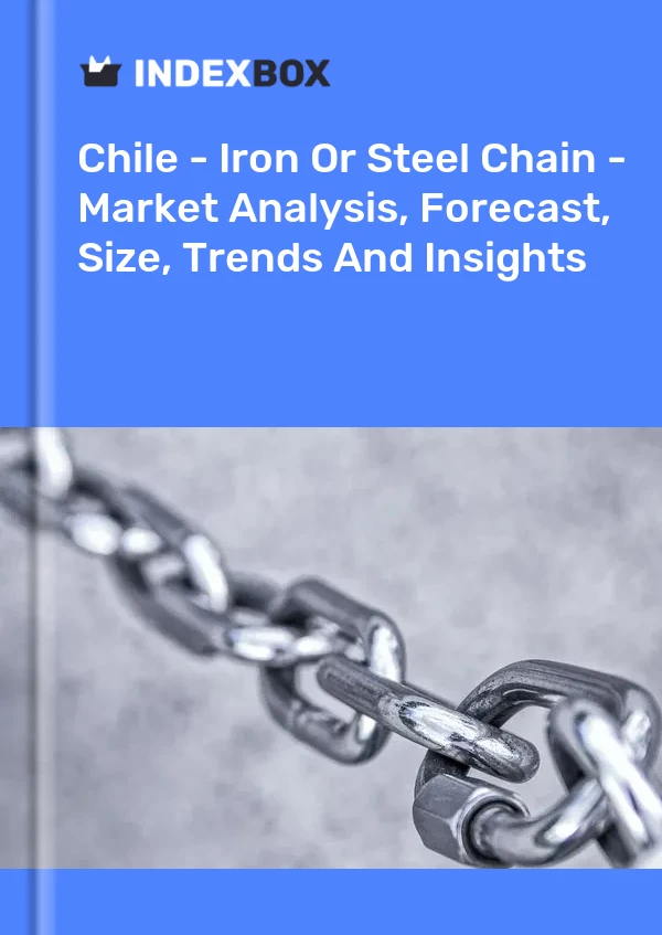 Report Chile - Iron or Steel Chain - Market Analysis, Forecast, Size, Trends and Insights for 499$