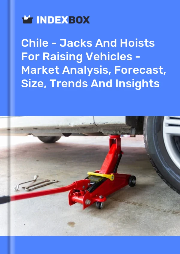 Report Chile - Jacks and Hoists for Raising Vehicles - Market Analysis, Forecast, Size, Trends and Insights for 499$