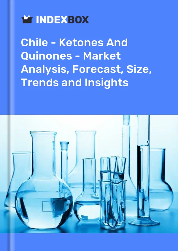 Report Chile - Ketones and Quinones - Market Analysis, Forecast, Size, Trends and Insights for 499$