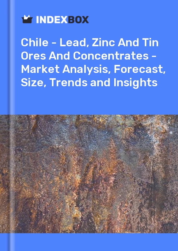 Report Chile - Lead, Zinc and Tin Ores and Concentrates - Market Analysis, Forecast, Size, Trends and Insights for 499$