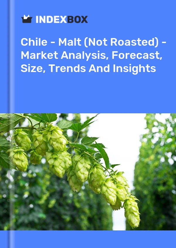 Report Chile - Malt (Not Roasted) - Market Analysis, Forecast, Size, Trends and Insights for 499$