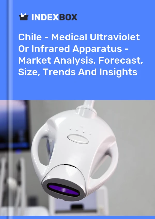 Report Chile - Medical Ultraviolet or Infrared Apparatus - Market Analysis, Forecast, Size, Trends and Insights for 499$