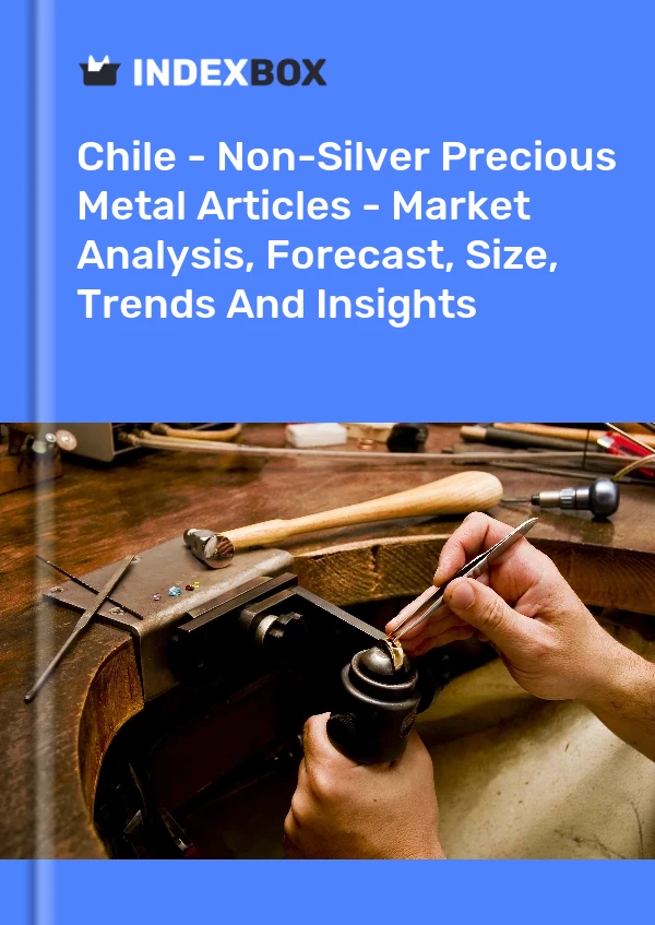 Report Chile - Non-Silver Precious Metal Articles - Market Analysis, Forecast, Size, Trends and Insights for 499$