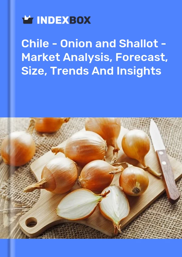Report Chile - Onion and Shallot - Market Analysis, Forecast, Size, Trends and Insights for 499$