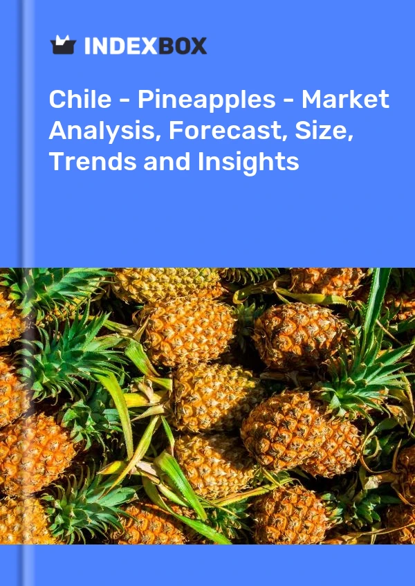 Report Chile - Pineapples - Market Analysis, Forecast, Size, Trends and Insights for 499$