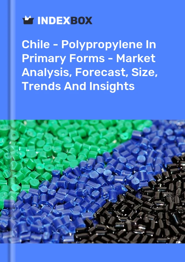 Report Chile - Polypropylene in Primary Forms - Market Analysis, Forecast, Size, Trends and Insights for 499$