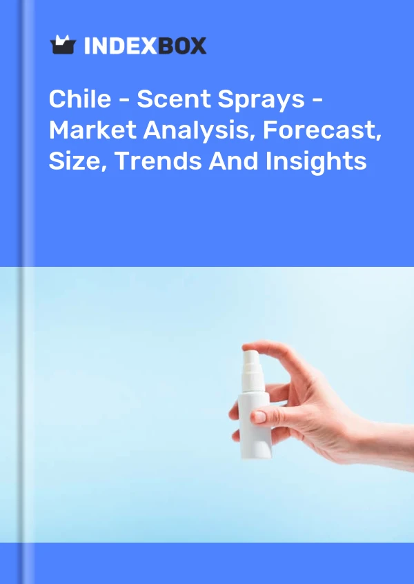 Chile - Scent Sprays - Market Analysis, Forecast, Size, Trends And Insights