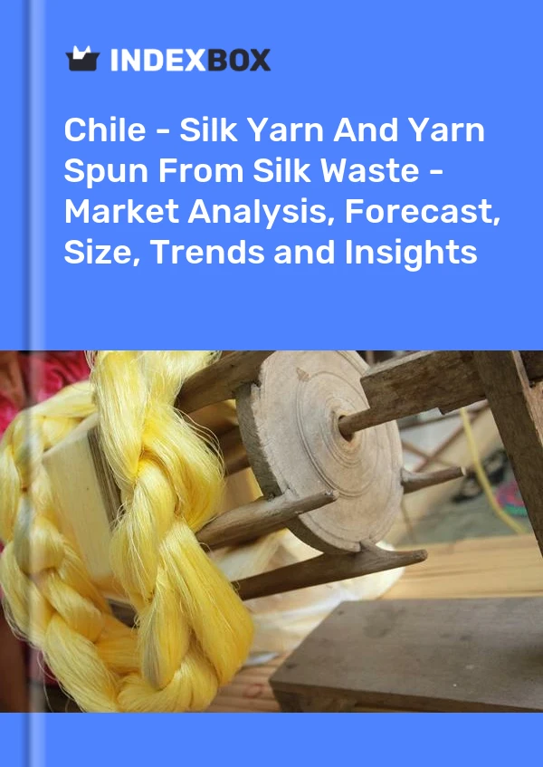 Report Chile - Silk Yarn and Yarn Spun From Silk Waste - Market Analysis, Forecast, Size, Trends and Insights for 499$