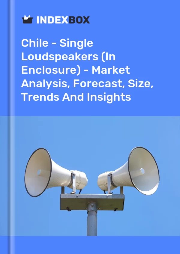 Report Chile - Single Loudspeakers (In Enclosure) - Market Analysis, Forecast, Size, Trends and Insights for 499$
