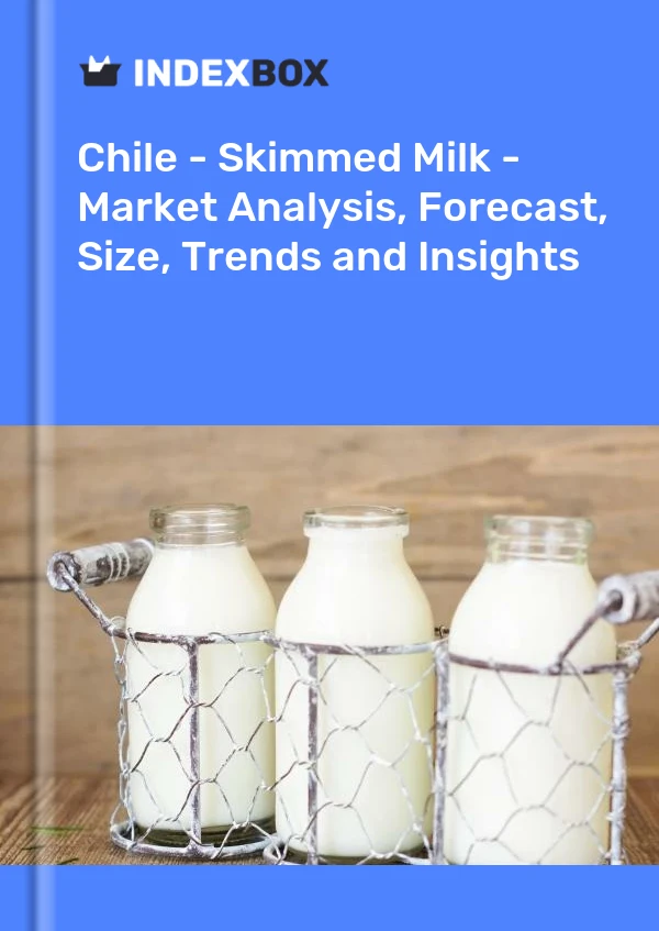 Report Chile - Skimmed Milk - Market Analysis, Forecast, Size, Trends and Insights for 499$