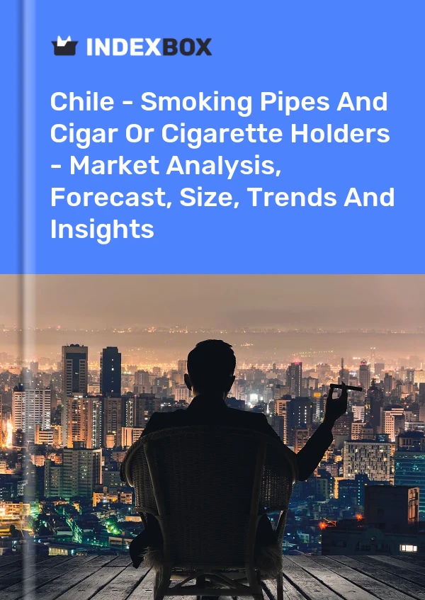 Report Chile - Smoking Pipes and Cigar or Cigarette Holders - Market Analysis, Forecast, Size, Trends and Insights for 499$