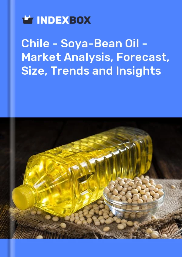 Report Chile - Soya-Bean Oil - Market Analysis, Forecast, Size, Trends and Insights for 499$