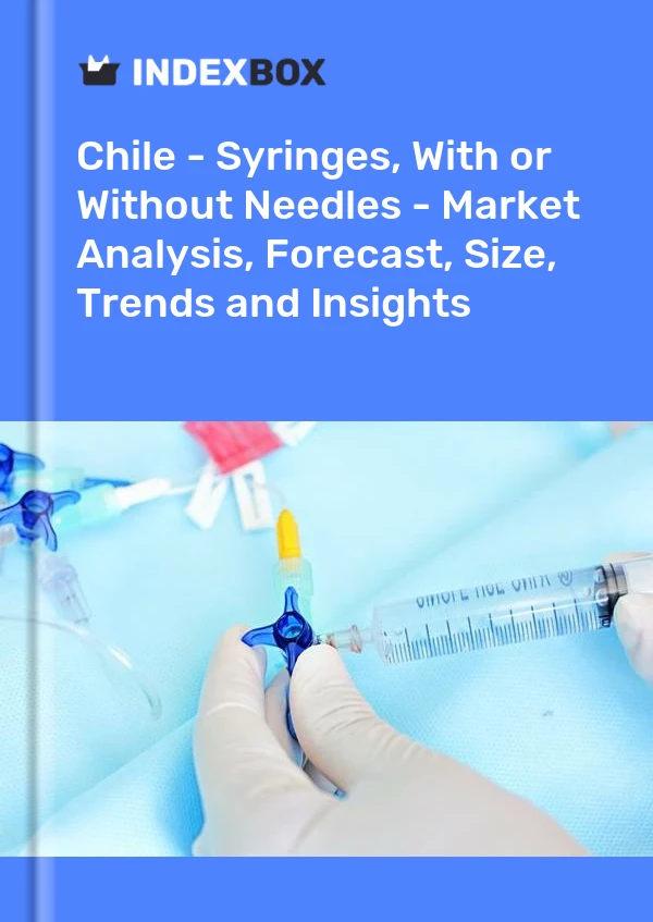 Report Chile - Syringes, With or Without Needles - Market Analysis, Forecast, Size, Trends and Insights for 499$
