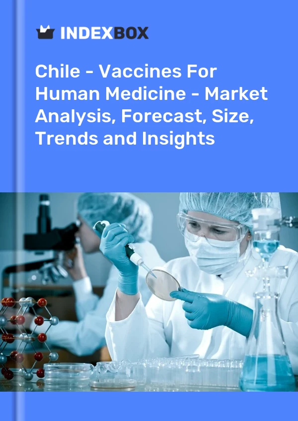Report Chile - Vaccines for Human Medicine - Market Analysis, Forecast, Size, Trends and Insights for 499$