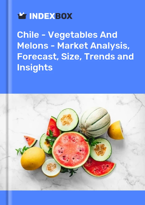 Report Chile - Vegetables and Melons - Market Analysis, Forecast, Size, Trends and Insights for 499$