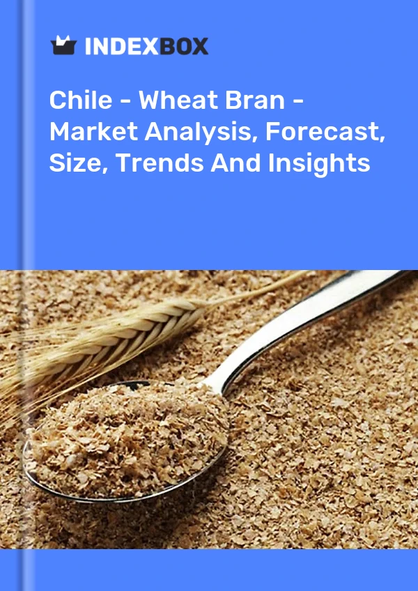 Report Chile - Wheat Bran - Market Analysis, Forecast, Size, Trends and Insights for 499$