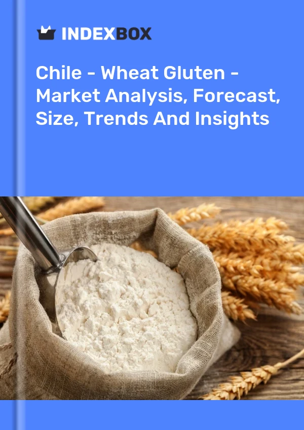 Report Chile - Wheat Gluten - Market Analysis, Forecast, Size, Trends and Insights for 499$