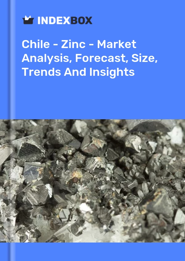 Report Chile - Zinc - Market Analysis, Forecast, Size, Trends and Insights for 499$
