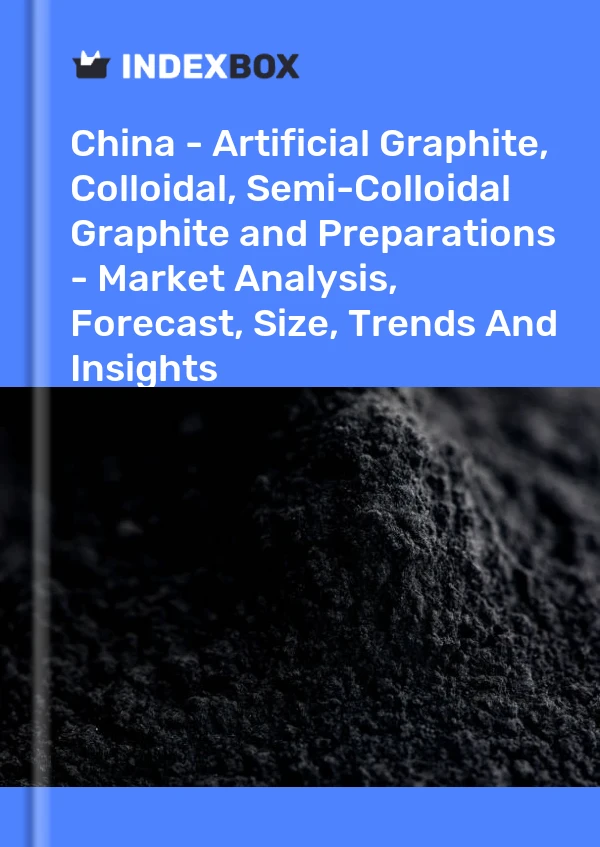 Report China - Artificial Graphite, Colloidal, Semi-Colloidal Graphite and Preparations - Market Analysis, Forecast, Size, Trends and Insights for 499$