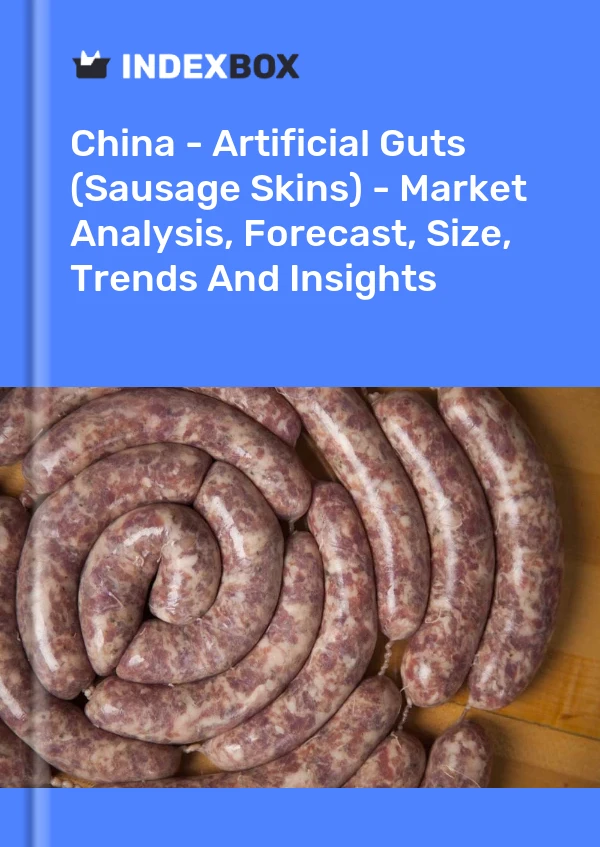 China - Artificial Guts (Sausage Skins) - Market Analysis, Forecast, Size, Trends And Insights