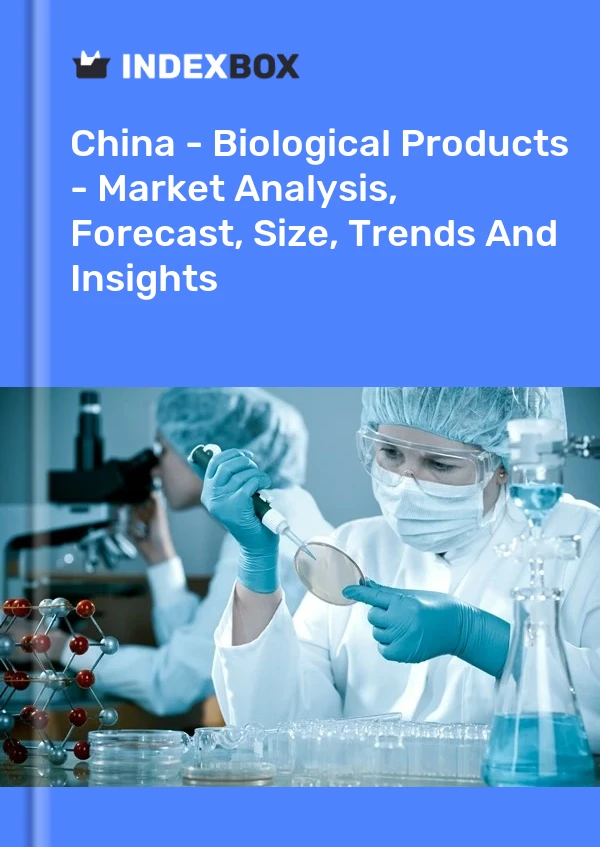 Report China - Biological Products - Market Analysis, Forecast, Size, Trends and Insights for 499$