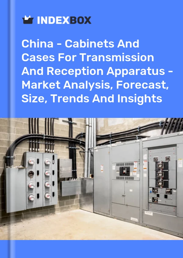 Report China - Cabinets and Cases for Transmission and Reception Apparatus - Market Analysis, Forecast, Size, Trends and Insights for 499$