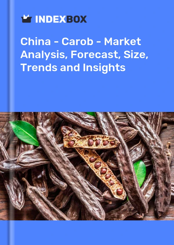 Report China - Carob - Market Analysis, Forecast, Size, Trends and Insights for 499$